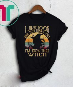 Vintage I Just Took A Dna Test Turns Out I'm 100% Percent That Witch T-Shirt