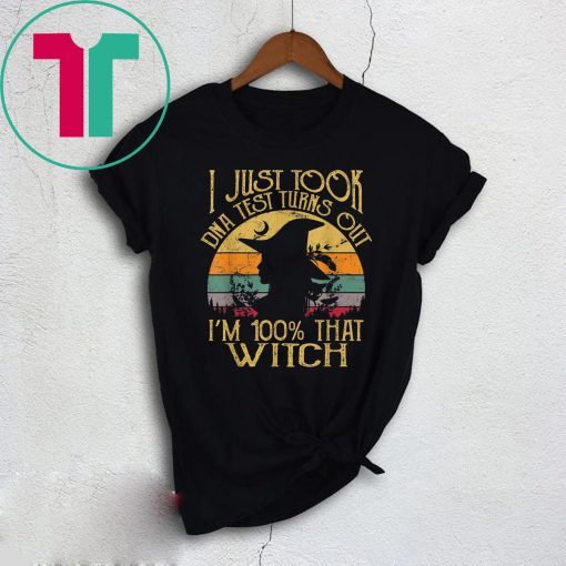 Vintage I Just Took A Dna Test Turns Out I'm 100% Percent That Witch T-Shirt