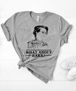 WHAT ABOUT BARB STRANGER THINGS JUSTICE FOR BARB SHIRT