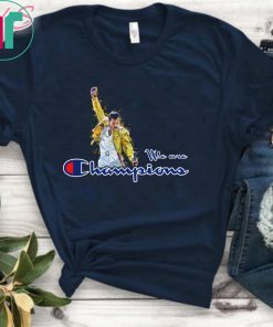 We Are The Champions Freddie Mercury T-shirt