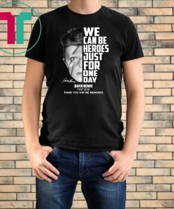 We can be heroes just for one day david bowie 1947-2016 signature thank you for the memories shirt