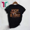 Where The F Is Toro Shirt - Justin Verlander, Houston