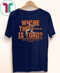 Where The F Is Toro Tee Shirts