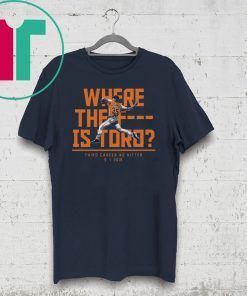 Where The Fuck Is Toro Shirt