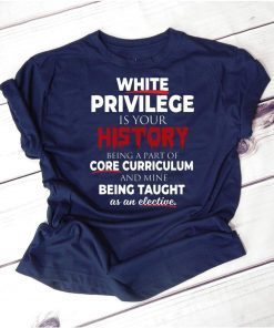 White Privilege T-Shirt