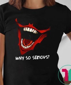 Why So Serious Joker Joker Fans Tee Shirt