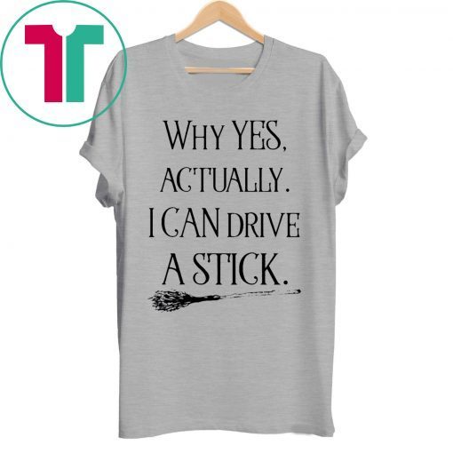 Why Yes Actually I Can Drive A Stick Halloween Women’s T-Shirt