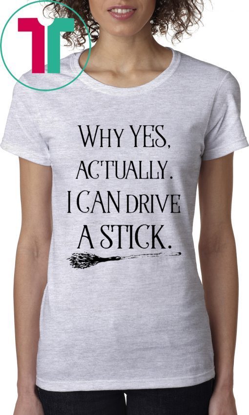 Why Yes Actually I Can Drive A Stick Halloween Women’s T-Shirt