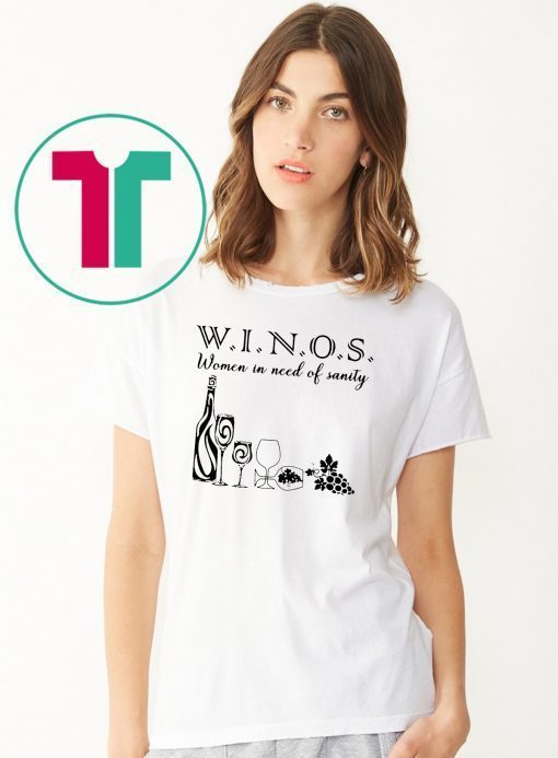 Wine winos women in need of sanity shirt