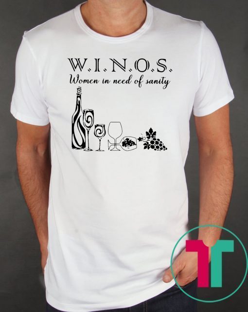 Wine winos women in need of sanity shirt