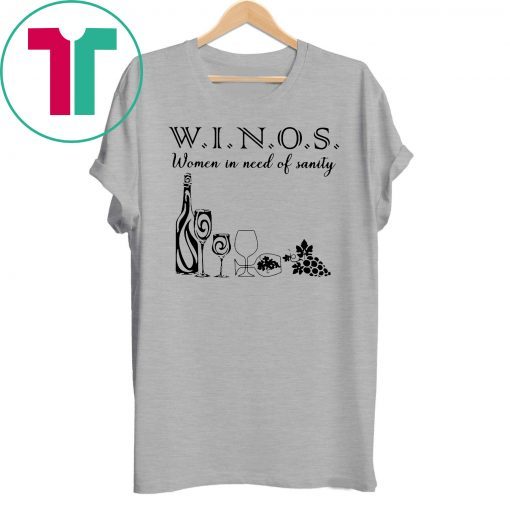 Wine winos women in need of sanity shirt