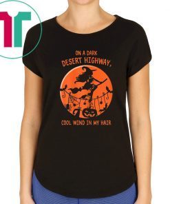Witch Halloween - On A Dark Desert Highway Witch Cool Wind T-Shirt