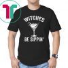 Witches Be Sippin’ Cocktail Halloween Shirt