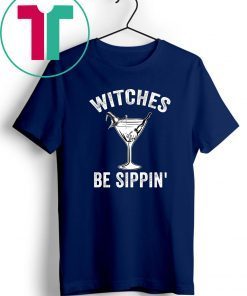 Witches Be Sippin’ Cocktail Halloween Shirt