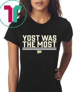 Yost Was The Most Shirt