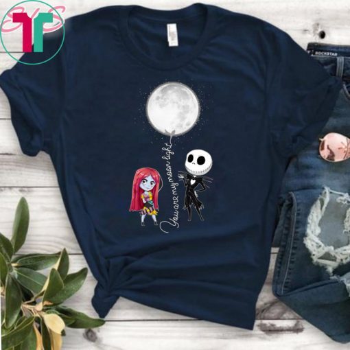 You Are My Moonlight Jack Skellington Nightmare Shirt