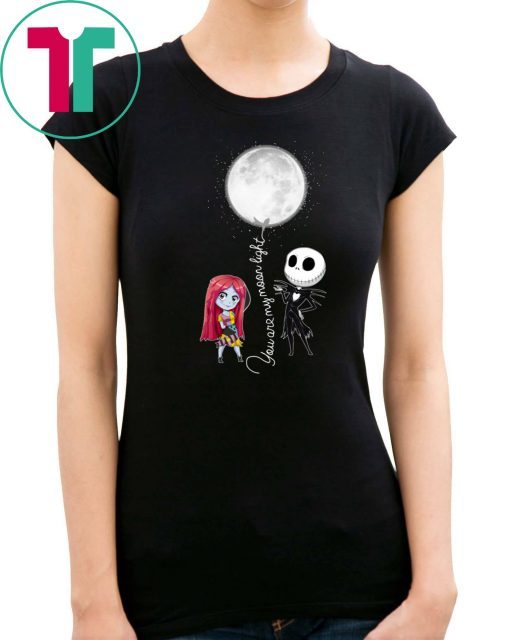 You Are My Moonlight Jack Skellington Nightmare Shirt