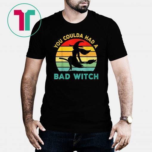 You Coulda had a Bad Witch Funny Halloween Costume T-Shirt