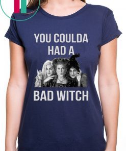 You coulda had a bad witch halloween shirt
