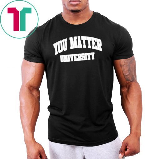 Your Matter University T-Shirt
