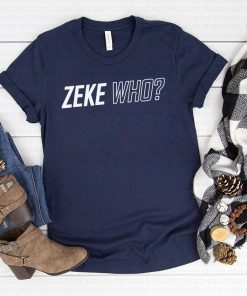 ZEKE WHO - THAT'S WHO SHIRT Zeke Who Ezekiel Elliott - Dallas Cowboys Official Shirts