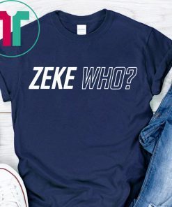 Zeke Who Dallas Cowboys Shirt