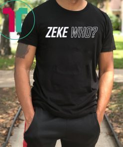 Zeke Who Ezekiel Elliott Offical T-Shirt Shirt Font and Back