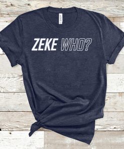 Zeke Who Ezekiel Elliott Offical T-Shirt Shirt Font and Back