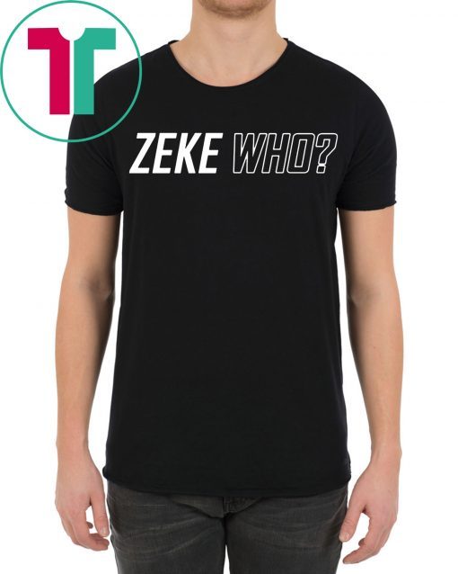 Original Zeke Who Ezekiel Elliott Tee Shirt
