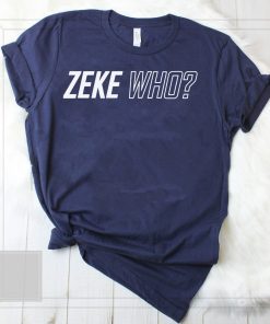 Zeke Who Jerry Jones Ezekiel Elliott Official T-Shirt