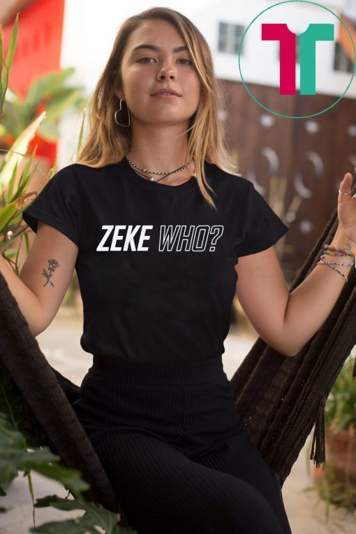 Zeke Who Jerry Jones Ezekiel Elliott Official T-Shirt