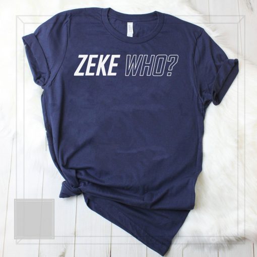 Zeke Who Jerry Jones Ezekiel Elliott Shirt