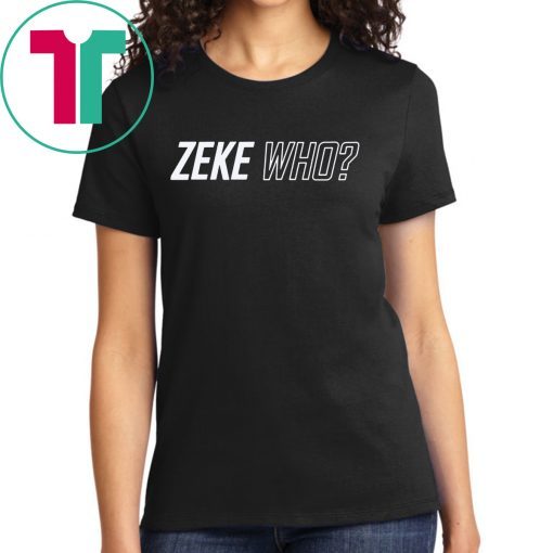 Zeke Who Jerry Jones Ezekiel Elliott Tee Shirt