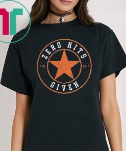 Zero Hits Given Shirt