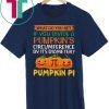 What do you get if you divide a Pumpkin's circumference by its diameter Pumpkin Pi Tee Shirt