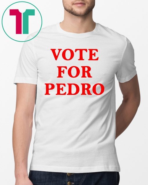 Vote for Pedro Offcial T-Shirt