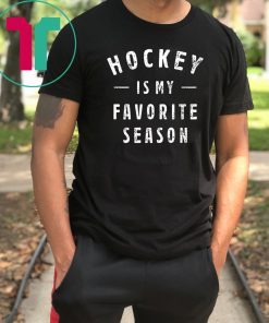 hockey is my favorite season Shirt