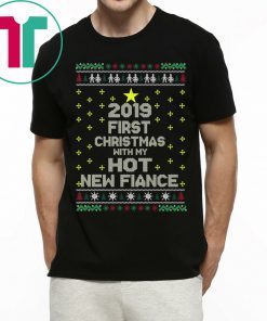 2020 First Christmas With My Hot New Fiance T-Shirts