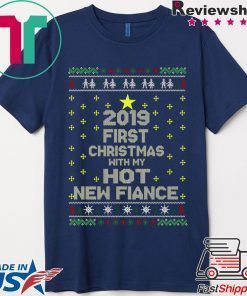 2020 First Christmas With My Hot New Fiance T-Shirts