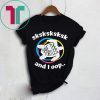 Official SKSKSK and I Oop... Save The Turtles Shirt