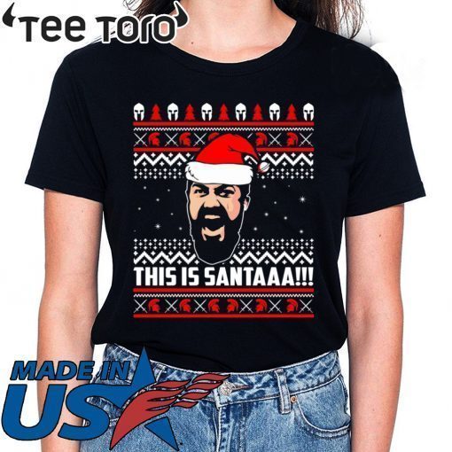 300 this is santa Christmas Shirt