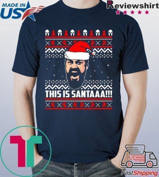 300 this is santa Christmas Shirt