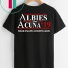 Albies Acuna 2019 Make Atlanta Champs Again T-Shirt