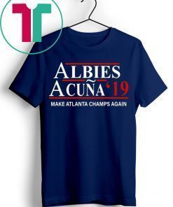 Albies Acuna 2019 Make Atlanta Champs Again T-Shirt