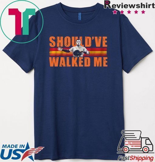 Alex Bregman Should’ve walked me Tee Shirt