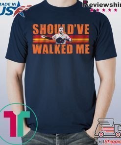 Alex Bregman Should’ve walked me shirt