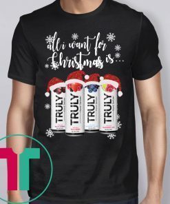 All I Want For Christmas Is Truly Beer Christmas Shirt