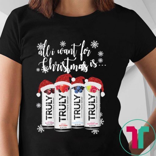 All I Want For Christmas Is Truly Beer Christmas Shirt