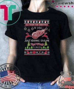 All I Want For Christmas Is You Detroit Red Wings Ice Hockey Ugly Christmas T-Shirt