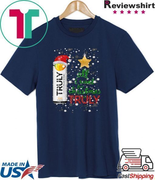 All I Want For Christmas is Truly Mango T-Shirt